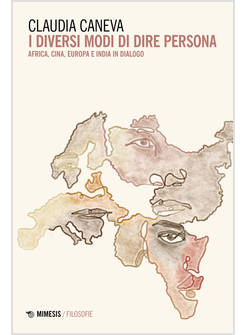 DIVERSI MODI DI DIRE PERSONA. AFRICA, CINA, EUROPA E INDIA IN DIALOGO (I)