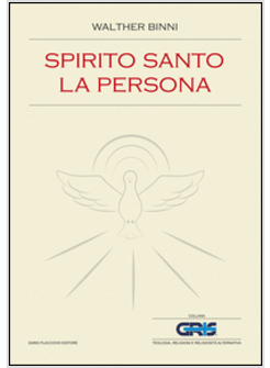 SPIRITO SANTO, LA PERSONA. TEOLOGIA, STORIA ED ESEGESI