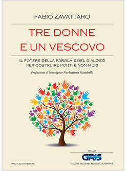 TRE DONNE E UN VESCOVO IL POTERE DELLA PAROLA E DEL DIALOGO PER COSTRUIRE PONTI