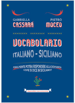 VOCABOLARIO ITALIANO-SICILIANO. IL PRIMO AIUTO PER RISPONDERE ALLA DOMANDA: COME