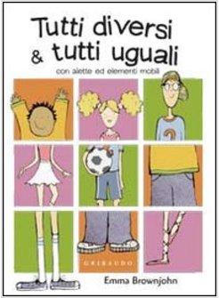TUTTI DIVERSI E TUTTI UGUALI