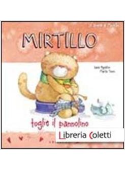 MIRTILLO TOGLIE IL PANNOLINO