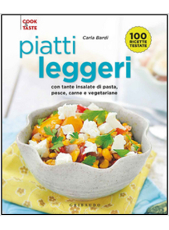 PIATTI LEGGERI. CON TANTE INSALATE DI PASTA, PESCE, CARNE E VEGETARIANE