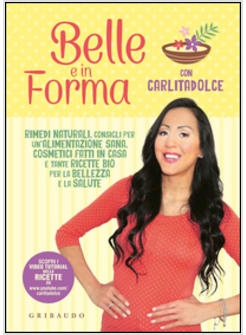 BELLE E INFORMA CON CALITADOLCE. CONSIGLI PRATICI, RIMEDI NATURALI E TANTE RICET