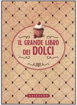 GRANDE LIBRO DEI DOLCI (IL)
