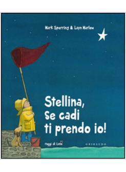 STELLINA, SE CADI TI PRENDO IO!