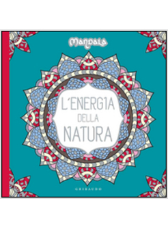 ENERGIA DELLA NATURA. MANDALA (L')