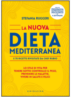 NUOVA DIETA MEDITERRANEA. EDIZ. AMPLIATA CON 70 RICETTE TRADIZIONALI RIVISITATE 