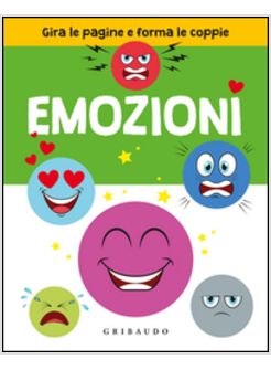 EMOZIONI. GIRA LA PAGINA E FORMA LE COPPIE (LE)