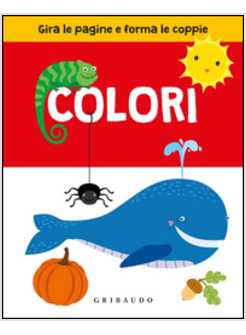 COLORI. GIRA LA PAGINA E FORMA LE COPPIE (I)