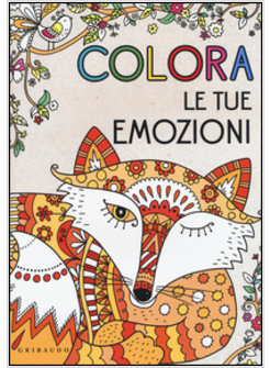 COLORA LE TUE EMOZIONI. DISEGNA E CREA