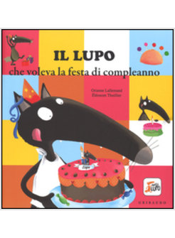 IL LUPO CHE VOLEVA LA FESTA DI COMPLEANNO