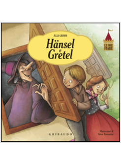 HANSEL E GRETEL. LE MIE FIABE