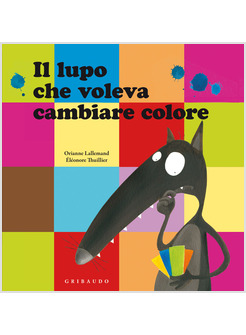 IL LUPO CHE VOLEVA CAMBIARE COLORE