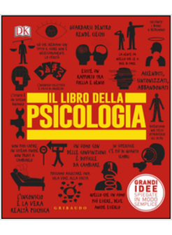 IL LIBRO DELLA PSICOLOGIA. GRANDI IDEE SPIEGATE IN MODO SEMPLICE 