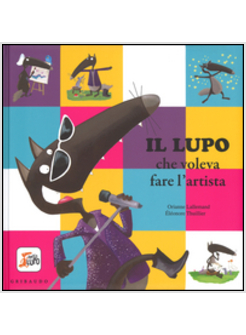 IL LUPO CHE VOLEVA FARE L'ARTISTA