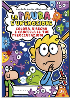 COLORA, DISEGNA E CANCELLA LE TUE PAURE