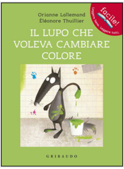 IL LUPO CHE VOLEVA CAMBIARE COLORE