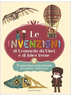 LE INVENZIONI DI LEONARDO DA VINCI E DI JULES VERNE. 5 MACCHINE STRAORDINARIE