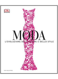 MODA. L'EVOLUZIONE DEL COSTUME E DELLO STILE
