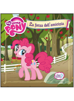 AMICIZIA PERFETTA. MY LITTLE PONY