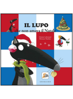 IL LUPO CHE NON AMAVA IL NATALE. AMICO LUPO