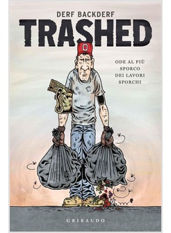 TRASHED. ODE AL PIU' SPORCO DEI LAVORI SPORCHI