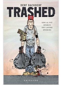 TRASHED. ODE AL PIU' SPORCO DEI LAVORI SPORCHI