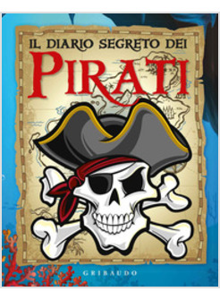 DIARIO SEGRETO DEI PIRATI. EDIZ. A COLORI. CON GADGET (IL)