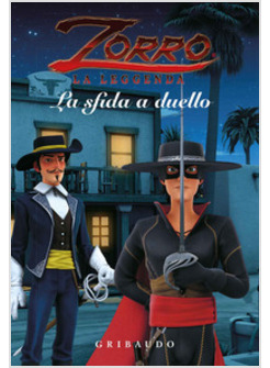 SFIDA A DUELLO. ZORRO LA LEGGENDA. EDIZ. A COLORI (LA)