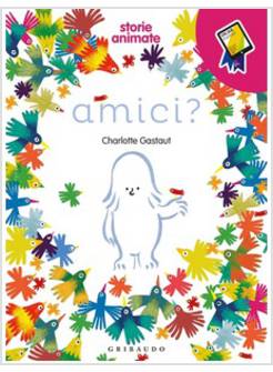 AMICI? STORIE ANIMATE. EDIZIONE A COLORI. CON APP