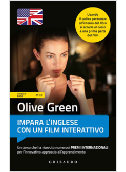 OLIVE GREEN. IMPARA L'INGLESE CON UN FILM INTERATTIVO. LIVELLO BASE