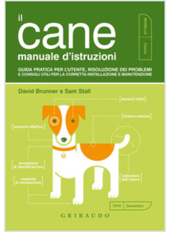 IL CANE. MANUALE D'ISTRUZIONI 