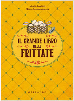 IL GRANDE LIBRO DELLE FRITTATE 