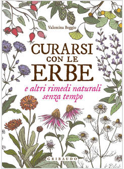 CURARSI CON LE ERBE E ALTRI RIMEDI NATURALI SENZA TEMPO