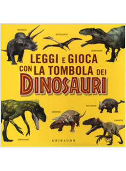 LEGGI E GIOCA CON LA TOMBOLA DEI DINOSAURI. EDIZ. A COLORI. CON GADGET