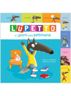 LUPETTO E I GIORNI DELLA SETTIMANA. AMICO LUPO