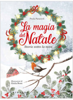 LA MAGIA DEL NATALE. STORIE SOTTO LA NEVE. EDIZIONE A COLORI E PLASTIFICATA 