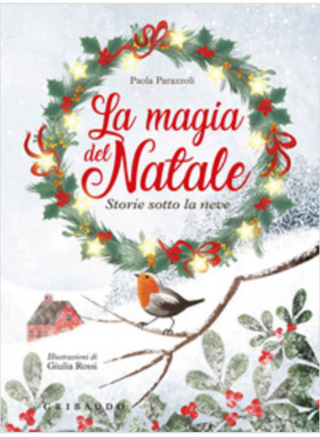 LA MAGIA DEL NATALE. STORIE SOTTO LA NEVE. EDIZIONE A COLORI E PLASTIFICATA 