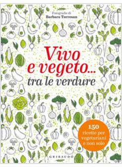 VIVO E VEGETO... TRA LE VERDURE