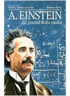 A. EINSTEIN. LA POESIA DELLA REALTA'