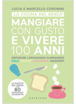 MANGIARE CON GUSTO E VIVERE 100 ANNI