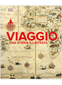 IL VIAGGIO NELLA STORIA. GUIDA ILLUSTRATA DEI PIU' GRANDI MOVIMENTI UMANI 