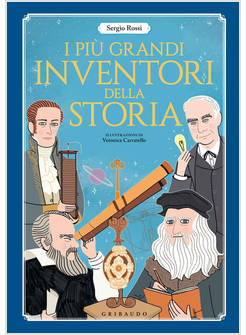 I PIU' GRANDI INVENTORI DELLA STORIA