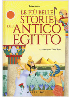 LE PIU' BELLE STORIE DELL'ANTICO EGITTO