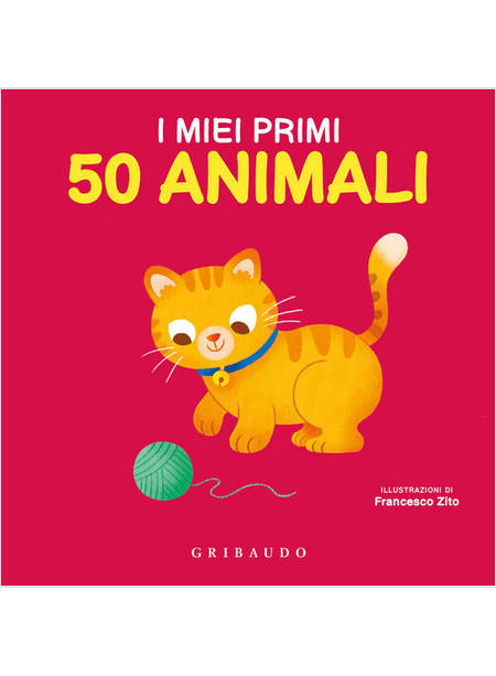 I MIEI PRIMI 50 ANIMALI. EDIZ. A COLORI