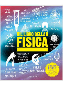 LIBRO DELLA FISICA. GRANDI IDEE SPIEGATE IN MODO SEMPLICE (IL)