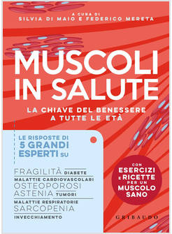 MUSCOLI IN SALUTE. LA CHIAVE DEL BENESSERE E TUTTE LE ETA'