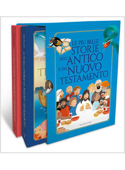 LE PIU' BELLE STORIE DELL'ANTICO E DEL NUOVO TESTAMENTO 