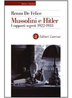 MUSSOLINI E HITLER. I RAPPORTI SEGRETI 1922-1933